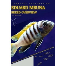 (英文圖書) Eduard Mbuna: From Novice to Expert. Comprehensive Aquarium Fish Guide 平裝版, Independently Published, 英文