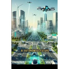 (英文圖書) AI and Autonomous Future 平裝版, Blurb, 英文