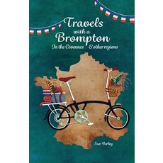 (英文書) Travels with a Brompton in the Cévennes and Other Regions 平裝版, Cranthorpe Millner Publishers, 英文