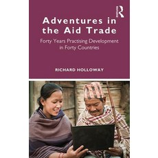 Adventures in the Aid Trade: Forty Years Practising Development in Forty Countries 平裝版, Routledge, 英文