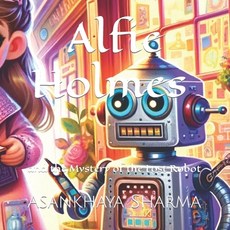 (英文圖書)Alfie Holmes and the Mystery of the Lost Robot 平裝版, Independently Published, 英文