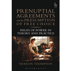 Prenuptial Agreements and the Presumption of Free Choice: Issues of Power in Theory and Practice 精裝版, Bloomsbury Publishing PLC, 英文