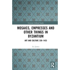 (英文圖書) Mosaics Empresses and Other Things in Byzantium: Art and Culture 330 - 1453 精裝版, Routledge, 英文