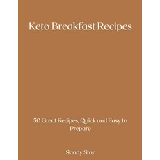 Keto Breakfast Recipes: 50 Great Recipes Quick and Easy to Prepare 平裝版, Sandy Star, 英文