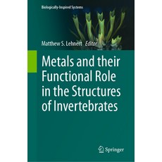 (英文圖書) Metals and Their Functional Role in the Structures of Invertebrates 精裝版, Springer, 英文