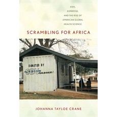 Scrambling for Africa: Aids Expertise and the Rise of American Global Health Science 精裝版, Cornell University Press, 英文
