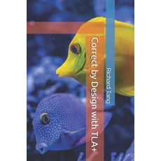 (英文圖書) Correct by Design with TLA+ 平裝版, Independently Published, 英文