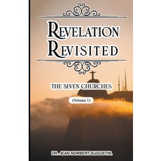 (英文圖書) Revelation Revisited: The Seven Churches 平裝版, Dr. Jean Norbert Augustin, 英文