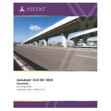 (英文圖書) Autodesk Civil 3D 2025: Essentials (Imperial Units) 平裝版, Ascent - Center for Technic..., 英文