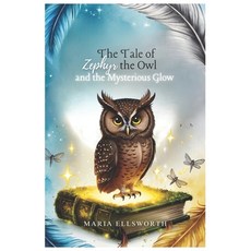 (英文圖書)The Tale of Zephyr the Owl and the Mysterious Glow 平裝版, Independently Published, 英文