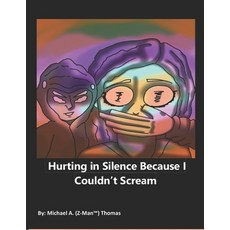 (英文圖書) Hurting in Silence Because I Couldn't Scream 平裝版, Independently Published, 英文