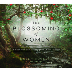 (英文圖書) The Blossoming of Women: A Workbook on Growing from Older to Elder 平裝版, Gaia & Friends, Inc, 英文