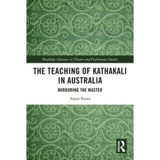 (英文圖書) The Teaching of Kathakali in Australia: Mirroring the Master 平裝版, Routledge, 英文