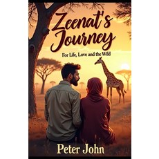 (英文圖書) Zeenat's Journey: For Life Love and the Wild 平裝版, Peter John, 英文