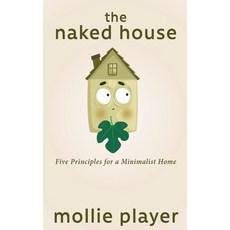 (英文圖書) The Naked House: Five Principles for a Minimalist Home 平裝版, Next Chapter, 英文