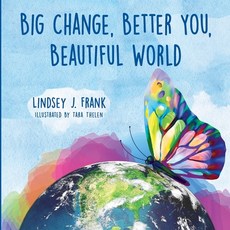Big Change Better You Beautiful World 平裝版, Lindsey J. Frank, 英文