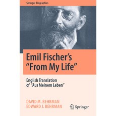 (英文圖書) Emil Fischer's ''From My Life'': English Translation of ''Aus Meinem Leben'' 平裝版, Springer, 英文