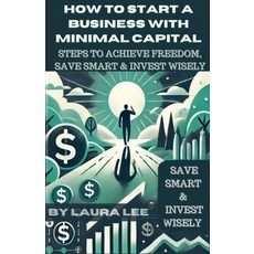 (英文圖書) How to Start a Business with Minimal Capital 平裝版, Lauxon Publishing, 英文