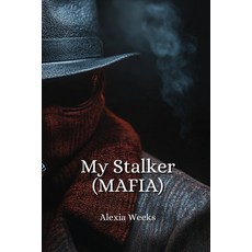 (英文圖書) My Stalker (MAFIA) 平裝版, Alexia Weeks, 英文