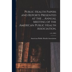 (英文圖書) Public Health Papers and Reports Presented at the ... Annual Meeting of the American Public H... 平裝版, Legare Street Press, 英文