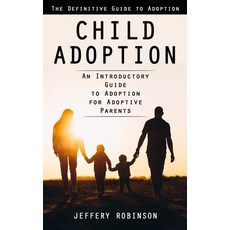 (英文圖書) Child Adoption: The Definitive Guide to Adoption (An Introductory Guide to Adoption for Adopt... 平裝版, Ryan Princeton, 英文