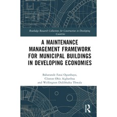 (英文圖書) A Maintenance Management Framework for Municipal Buildings in Developing Economies 精裝版, Routledge, 英文