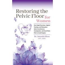 (英文圖書) Restoring The Pelvic Floor: How Kegel Exercises Vaginal Training And Relaxation Solve Inco... 平裝版, Amanda Olson DPT, 英文