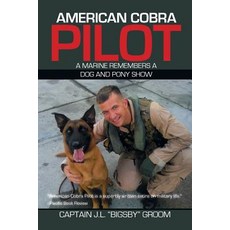 (英文圖書) American Cobra Pilot: A Marine Remembers a Dog and Pony Show 平裝版, Xlibris Us, 英文