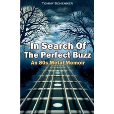 (英文圖書) In Search Of The Perfect Buzz: An 80s Metal Memoir 平裝版, Tommy Schenker, 英文