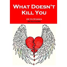 (英文圖書)What Doesn't Kill You: An Anthology of YA Short Fiction 平裝版, Indomita Press, 英文