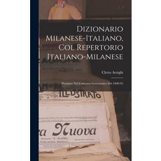 (英文圖書) Dizionario Milanese-Italiano Col Repertorio Italiano-Milanese: Premiato Nel Concorso Governa... 精裝版, Legare Street Press, 英文