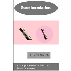 (英文圖書) Fuse foundation: A Comprehensive Guide to Fusion Anatomy 平裝版, Independently Published, 英文