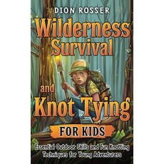 (英文圖書) Wilderness Survival and Knot Tying for Kids: Essential Outdoor Skills and Fun K... 精裝版, Primasta, 英文