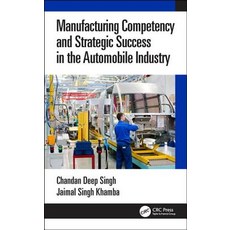 Manufacturing Competency and Strategic Success in the Automobile Industry 精裝版, CRC Press, 英文