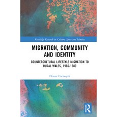 (英文圖書) Migration Community and Identity: Countercultural Lifestyle Migration to Rural Wales 1965-1980 精裝版, Routledge, English