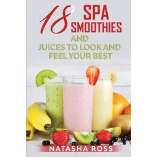 Eighteen Spa Smoothies and Juices to Look and Feel Your Best 平裝版, Independently Published, 英文