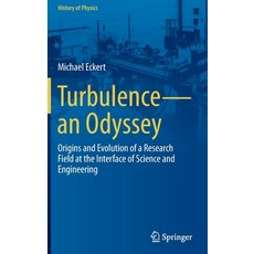 (英文圖書) Turbulence-an Odyssey: Origins and Evolution of a Research Field at the Interface of Science ... 精裝版, Springer, 英文