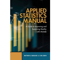 (英文圖書) Applied Statistics Manual: A Guide to Improving and Sustaining Quality with Minitab 精裝版, ASQ Quality Press, 英文