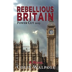 (英文圖書) Rebellious Britain: Power Cut 2023: A Novel 平裝版, Choir Press, 英文