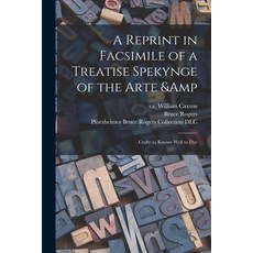 (英文圖書) A Reprint in Facsimile of a Treatise Spekynge of the Arte & Crafte to Knowe Well to Dye 平裝版, Legare Street Press, 英文
