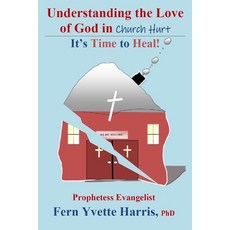 (英文圖書) Understanding the Love of God in Church Hurt: It's Time to Heal! 平裝版, Fern Yvette Harris, 英文