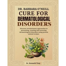 (英文圖書) Dr. Barbara O'Neill Cure for Dermatological Disorders: Discover Revolutionary A... 平裝版, Independently Published, 英文