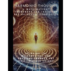 (英文圖書) Harmonic Thought: A Mathematical Framework for Intention and Universal Connecti... 平裝版, Independently Published, 英文