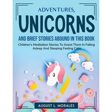 (英文圖書) Adventures unicorns and brief stories abound in this book: Children's Meditation Stories To... 平裝版, August L. Morales, 英文