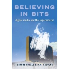 (英文圖書) Believing in Bits: Digital Media and the Supernatural 平裝版, Oxford University Press, USA, 英文