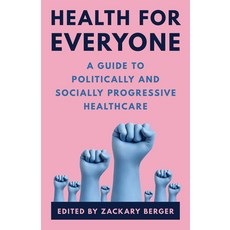 (英文圖書) Health for Everyone: A Guide to Politically and Socially Progressive Healthcare 精裝版, Rowman & Littlefield Publis..., 英文