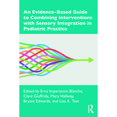 (英文圖書) An Evidence-Based Guide to Combining Interventions with Sensory Integration in Pediatric Prac... 平裝版, Routledge, 英文