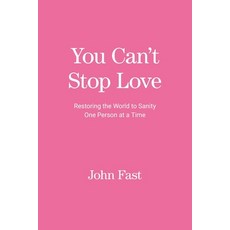 (英文圖書) You Can't Stop Love: Restoring the World to Sanity One Person at a Time 平裝版, Onyx Publishing, 英文