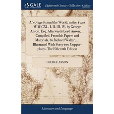(英文圖書) A Voyage Round the World in the Years MDCCXL I II III IV by George Anson Esq; Afterwar... 精裝版, Gale Ecco, Print Editions, 英文
