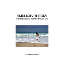 (英文圖書) Simplicity Theory: The Fundamental Purpose of Man's Life 平裝版, Independently Published, 英文